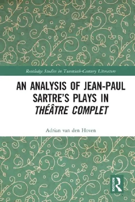 An Analysis of Jean-Paul Sartre's Plays in Théâtre Complet by Adrian Van Den Hoven