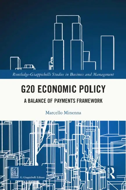 G20 Economic Policy: A Balance of Payments Framework by Marcello Minenna