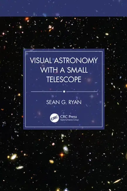 Visual Astronomy with a Small Telescope by Sean G. Ryan