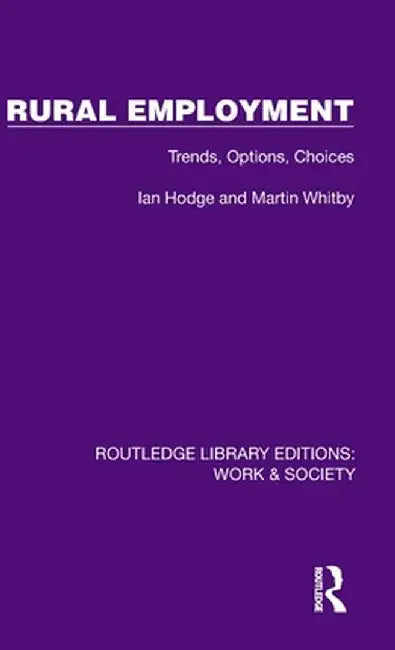 Rural Employment: Trends, Options, Choices by Ian Hodge