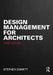 Design Management for Architects by Emmitt, Stephen