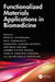 Functionalized Materials Applications in Biomedicine by Petrica Vizureanu