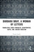 Barbara Bray, A Woman of Letters: Translator, Radio Producer, Scriptwriter, Critic, and Theatre Director by Pascale Sardin