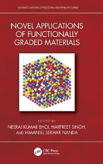 Novel Applications of Functionally Graded Materials by Neeraj Kumar Bhoi