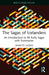 The Sagas of Icelanders: An Introduction to All Forty Sagas with Summaries by Annette Lassen