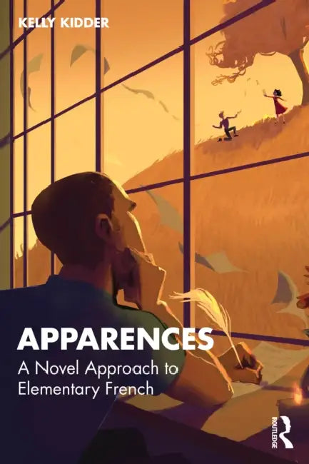 Apparences: A Novel Approach to Elementary French by Kelly L. Kidder