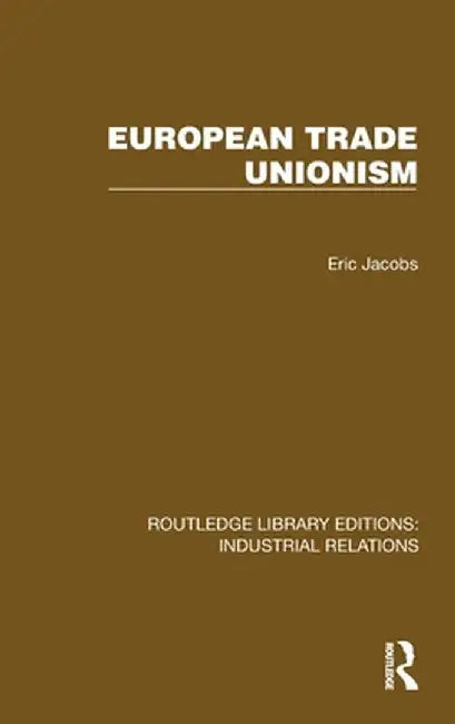European Trade Unionism by Eric Jacobs