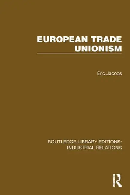 European Trade Unionism by Eric Jacobs