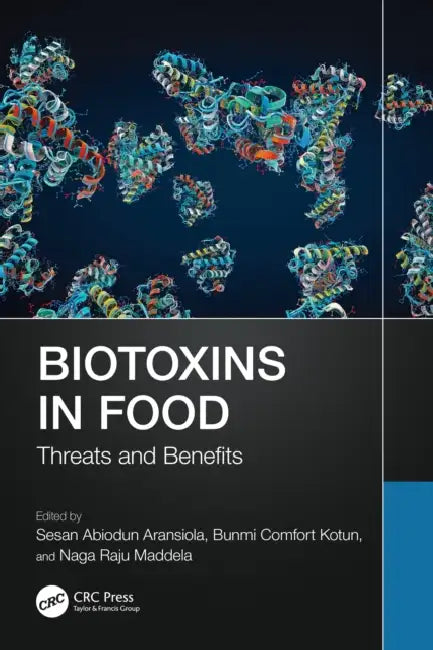 Biotoxins in Food: Threats and Benefits by Sesan Abiodun Aransiola