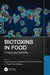 Biotoxins in Food: Threats and Benefits by Sesan Abiodun Aransiola