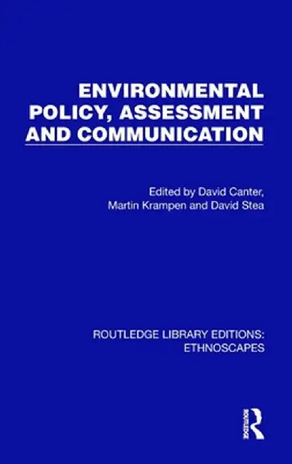 Environmental Policy, Assessment and Communication by David Canter