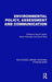 Environmental Policy, Assessment and Communication by David Canter