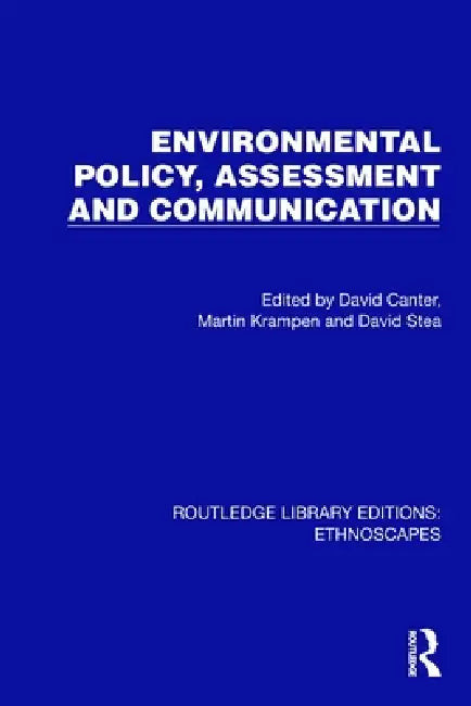 Environmental Policy, Assessment and Communication by Canter David