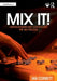 Mix It!: Understanding and Controlling the Mix Process by Ian Corbett