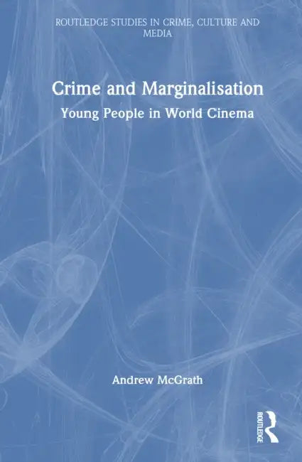 Crime and Marginalisation by Andrew McGrath