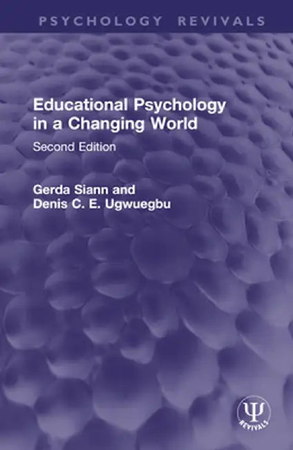 Educational Psychology in a Changing World: Second Edition by Gerda Siann