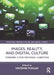Images, Reality, and Digital Culture: Towards a Post-Pictorial Condition by Kresimir Purgar