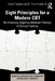 Eight Principles for a Modern CBT: Re-Visioning Cognitive Behavior Therapy in Clinical Training by Scott Temple