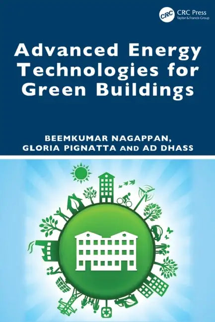 Advanced Energy Technologies for Green Buildings by Beemkumar Nagappan