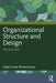 Organizational Structure and Design: Text and Cases by Dipa Kumar Bhattacharyya