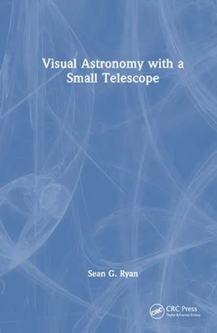 Visual Astronomy with a Small Telescope by Sean G. Ryan
