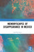 Memoryscapes of Disappearance in Mexico by Danielle House