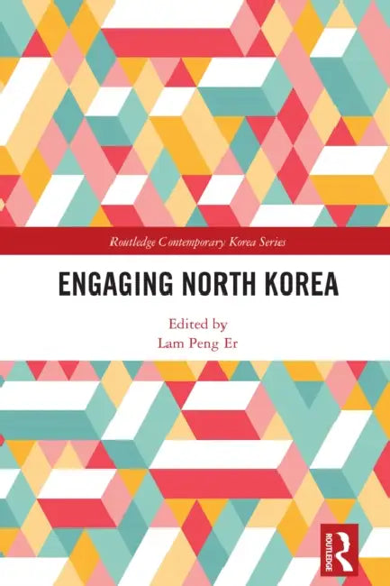 Engaging North Korea by Lam Peng Er