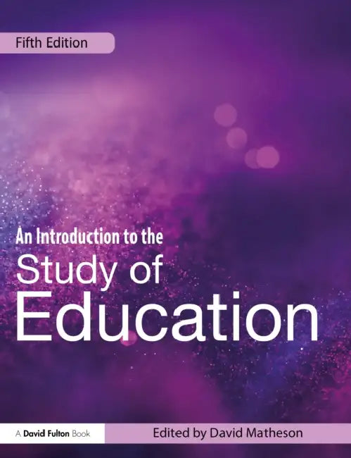 An Introduction to the Study of Education by David Matheson