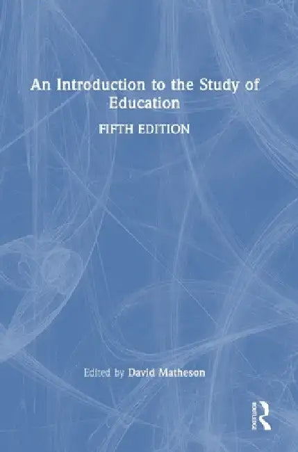 An Introduction to the Study of Education by David Matheson