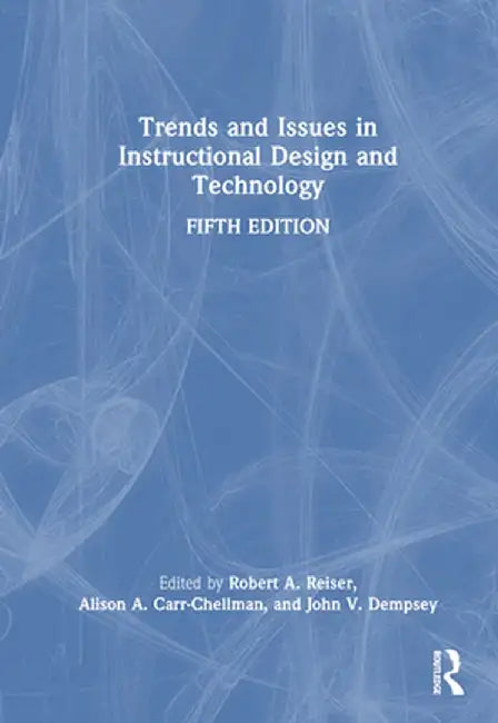 Trends and Issues in Instructional Design and Technology by Robert A. Reiser
