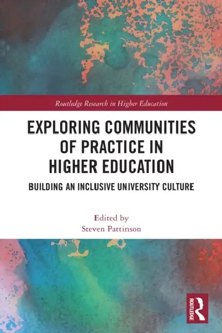 Exploring Communities of Practice in Higher Education by Steven Pattinson