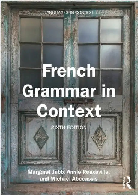 French Grammar in Context by Margaret Jubb