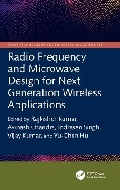 Radio Frequency and Microwave Design for Next Generation Wireless Applications by Rajkishor Kumar, Avinash Chandra, Indrasen Singh
