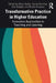 Transformative Practice in Higher Education: Innovative Approaches to Teaching and Learning by Alicja Syska