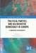 Political Parties and Deliberative Democracy in Europe: A Convenient Relationship? by Sergiu Gherghina