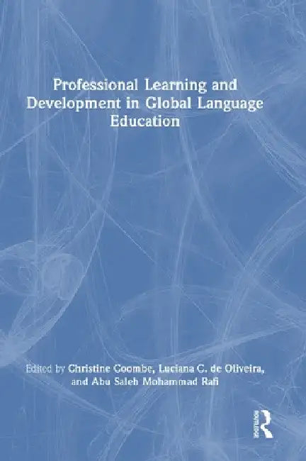Professional Learning and Development in Global Language Education by Christine Coombe