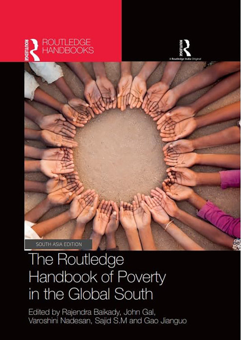 The Routledge Handbook Of Poverty in the Global South  by Rajebdra Baikady, John Gal, Varoshini Nadesan