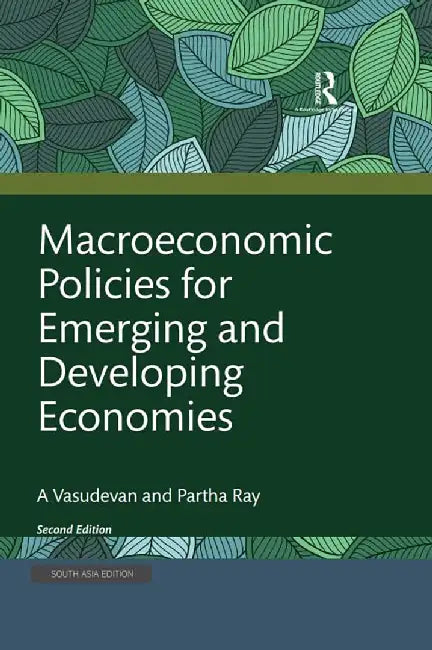 Macroeconomic Policies For Emerging and Developing Economies by A Vasudevan, Partha Ray