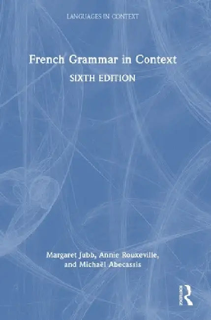 French Grammar in Context by Margaret Jubb