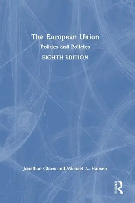 The European Union: Politics and Policies by Jonathan Olsen