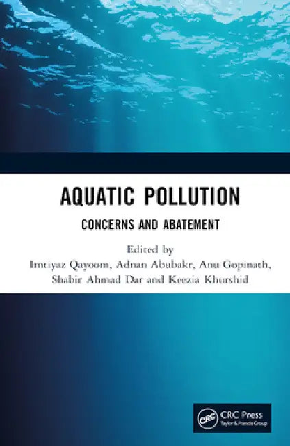 Aquatic Pollution: Concerns and Abatement by Imtiyaz Qayoom