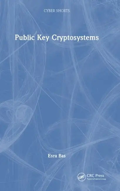 Public Key Cryptosystems by Esra Bas