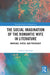 The Social Imagination of the Romantic Wife in Literature: Marriage, Virtue, and Friendship by Linda L. Reesman