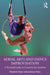 Aerial Arts and Dance Improvisation: A Practical Guide to Creativity for Aerialists by Elizabeth Stich, Julianna Hane
