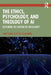 The Ethics, Psychology, and Theology of AI: Exploring the Notion of Singularity by John Senior
