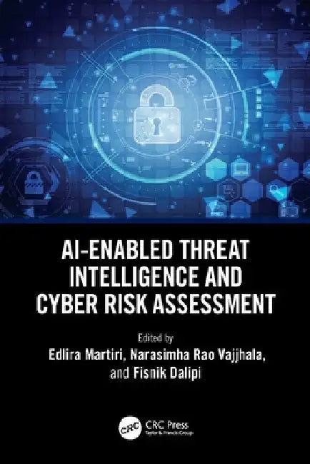 AI-Enabled Threat Intelligence and Cyber Risk Assessment by Edlira Martiri