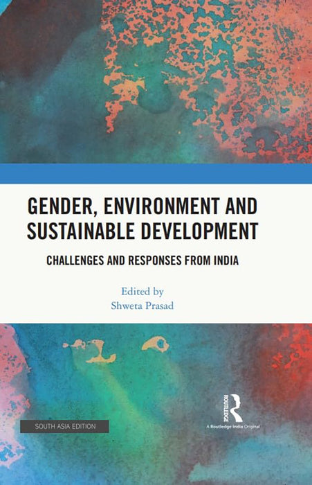 Gender Environment and sustainable Development: Challenges and responses from India by Shweta Prashad