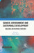 Gender Environment and sustainable Development: Challenges and responses from India by Shweta Prashad
