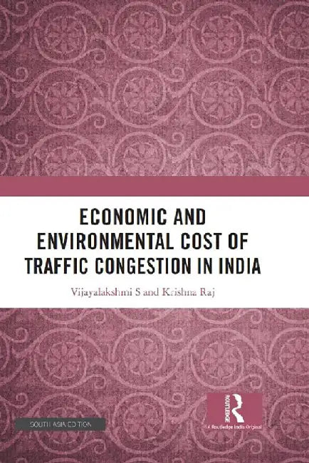 Economic and Environmental Cost of Traffic Congestion in India by Vijayalakshmi S, Krishna Raj