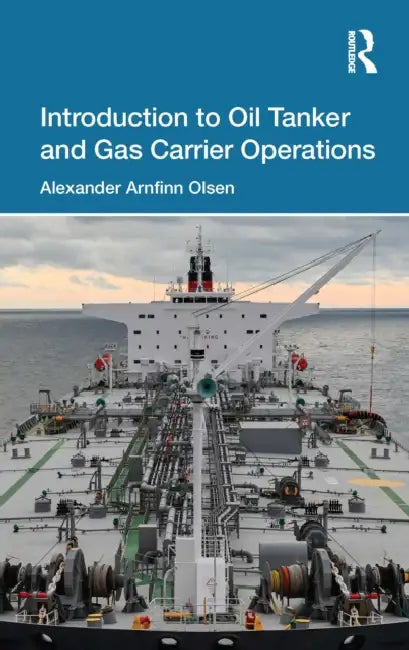 Introduction to Oil Tanker and Gas Carrier Operations by Alexander Arnfinn Olsen